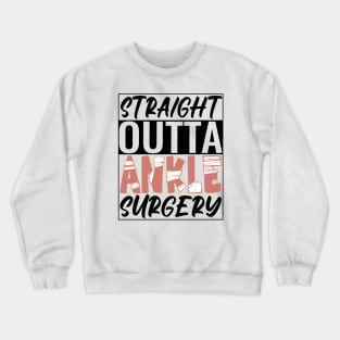 Ankle Surgery Crewneck Sweatshirt